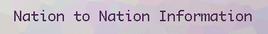 Nation to Nation information